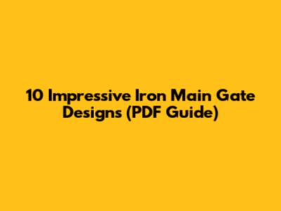 10 Impressive Iron Main Gate Designs (PDF Guide)