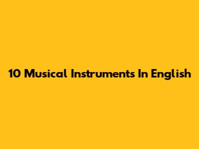 10 Musical Instruments In English