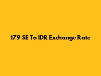 179 SE To IDR Exchange Rate