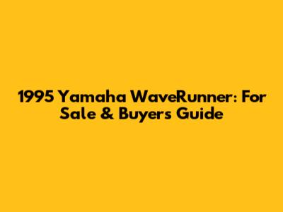 1995 Yamaha WaveRunner: For Sale & Buyer's Guide