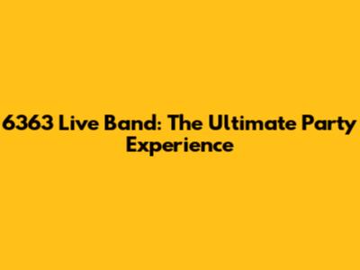 6363 Live Band: The Ultimate Party Experience