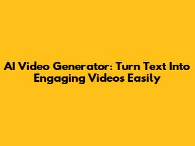 AI Video Generator: Turn Text Into Engaging Videos Easily