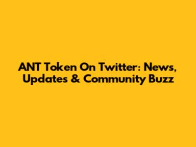 ANT Token On Twitter: News, Updates & Community Buzz
