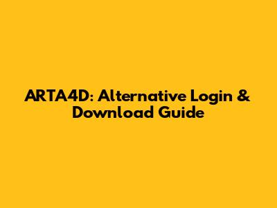 ARTA4D: Alternative Login & Download Guide
