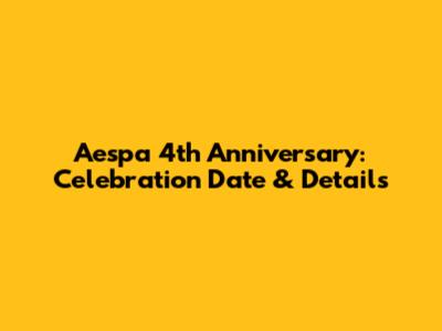 Aespa 4th Anniversary: Celebration Date & Details