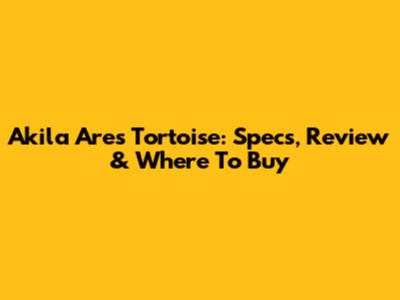 Akila Ares Tortoise: Specs, Review & Where To Buy