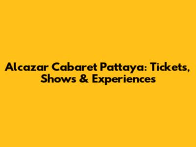 Alcazar Cabaret Pattaya: Tickets, Shows & Experiences