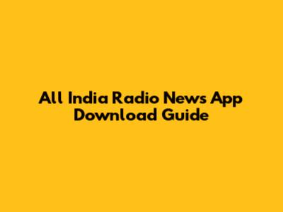 All India Radio News App Download Guide