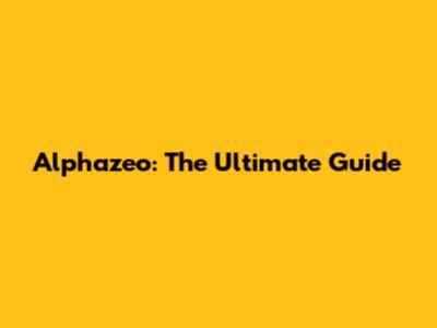 Alphazeo: The Ultimate Guide