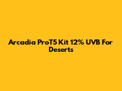 Arcadia ProT5 Kit 12% UVB For Deserts