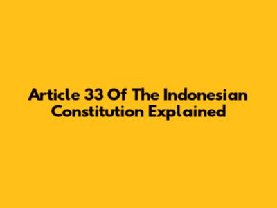 Article 33 Of The Indonesian Constitution Explained