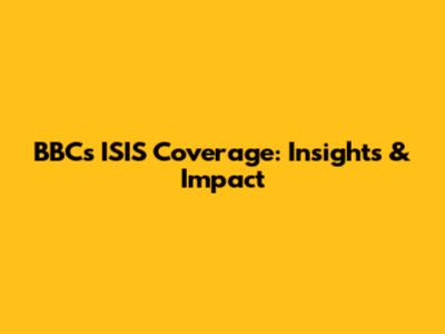 BBC's ISIS Coverage: Insights & Impact