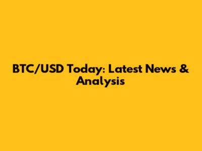 BTC/USD Today: Latest News & Analysis