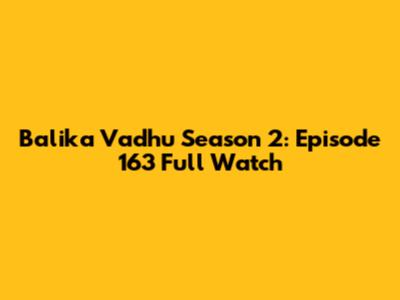 Balika Vadhu Season 2: Episode 163 Full Watch