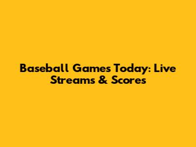 Baseball Games Today: Live Streams & Scores