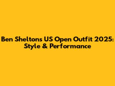 Ben Shelton's US Open Outfit 2025: Style & Performance