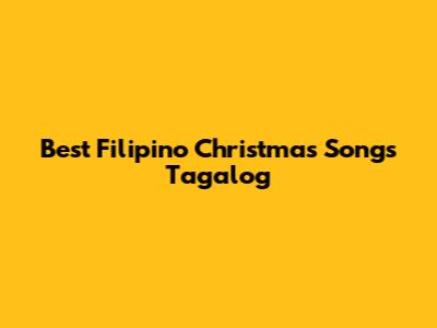 Best Filipino Christmas Songs Tagalog