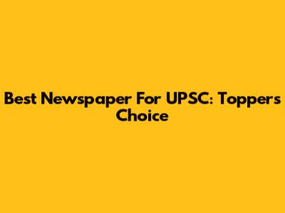 Best Newspaper For UPSC: Toppers' Choice