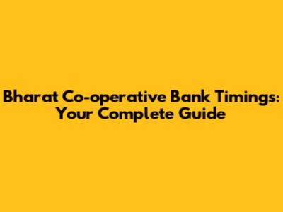 Bharat Co-operative Bank Timings: Your Complete Guide