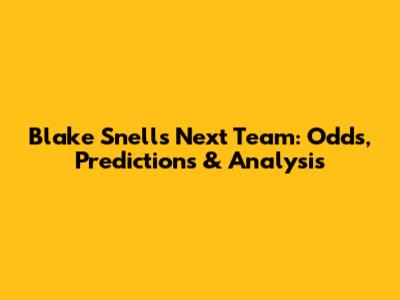 Blake Snell's Next Team: Odds, Predictions & Analysis
