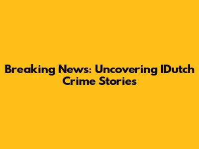 Breaking News: Uncovering IDutch Crime Stories