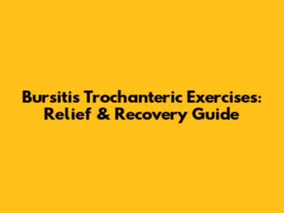 Bursitis Trochanteric Exercises: Relief & Recovery Guide
