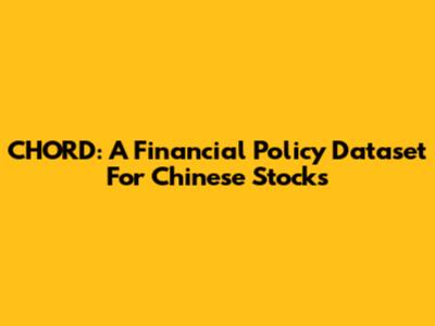 CHORD: A Financial Policy Dataset For Chinese Stocks