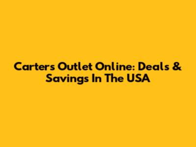 Carter's Outlet Online: Deals & Savings In The USA