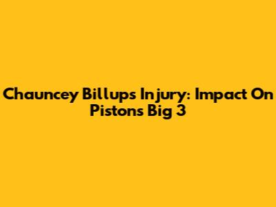 Chauncey Billups Injury: Impact On Pistons' Big 3