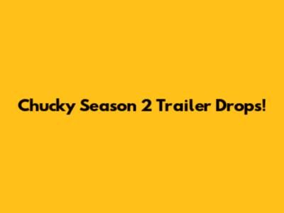 Chucky Season 2 Trailer Drops!
