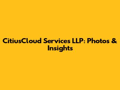 CitiusCloud Services LLP: Photos & Insights