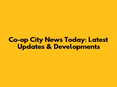 Co-op City News Today: Latest Updates & Developments