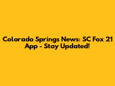 Colorado Springs News: SC Fox 21 App - Stay Updated!