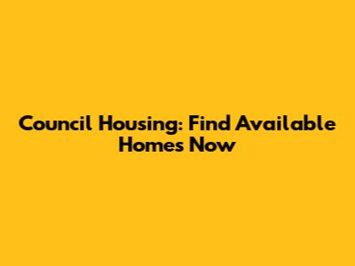 Council Housing: Find Available Homes Now