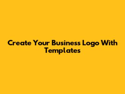 Create Your Business Logo With Templates