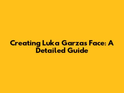 Creating Luka Garza's Face: A Detailed Guide