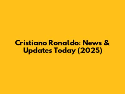 Cristiano Ronaldo: News & Updates Today (2025)