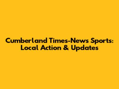 Cumberland Times-News Sports: Local Action & Updates