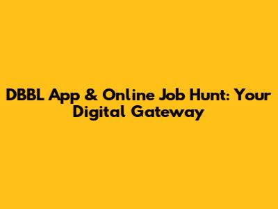 DBBL App & Online Job Hunt: Your Digital Gateway