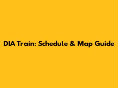 DIA Train: Schedule & Map Guide