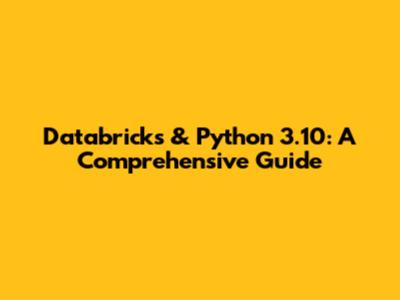 Databricks & Python 3.10: A Comprehensive Guide