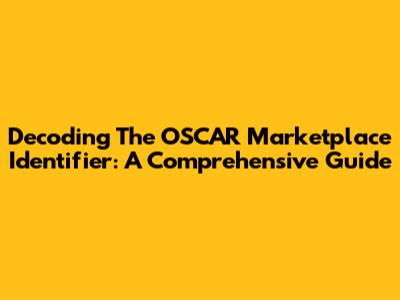 Decoding The OSCAR Marketplace Identifier: A Comprehensive Guide