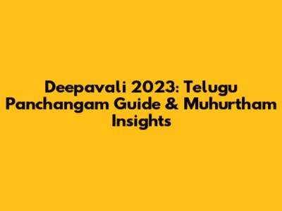 Deepavali 2023: Telugu Panchangam Guide & Muhurtham Insights