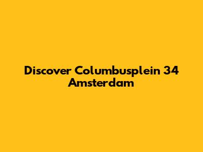 Discover Columbusplein 34 Amsterdam