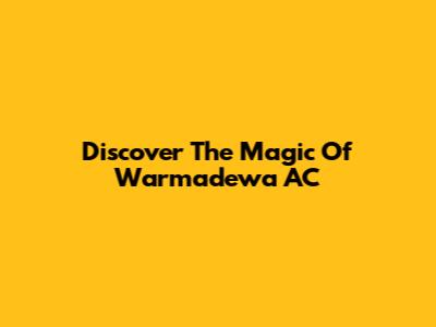 Discover The Magic Of Warmadewa AC