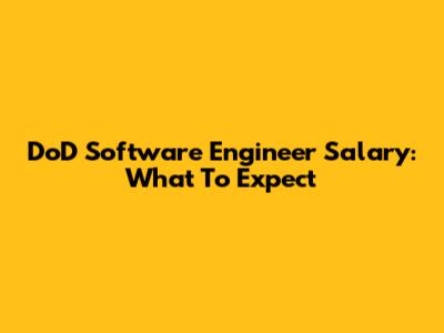 DoD Software Engineer Salary: What To Expect