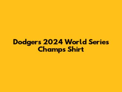 Dodgers 2024 World Series Champs Shirt