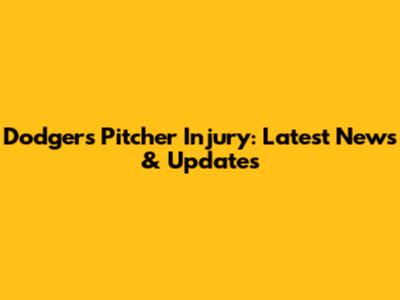 Dodgers Pitcher Injury: Latest News & Updates