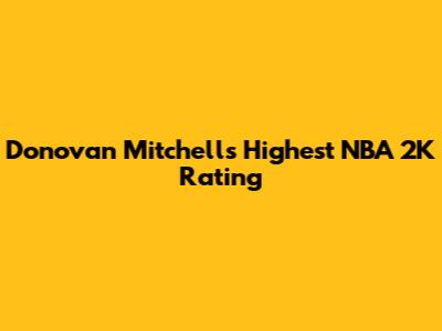 Donovan Mitchell's Highest NBA 2K Rating