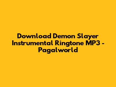Download Demon Slayer Instrumental Ringtone MP3 - Pagalworld